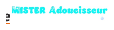 Mister Adoucisseur
